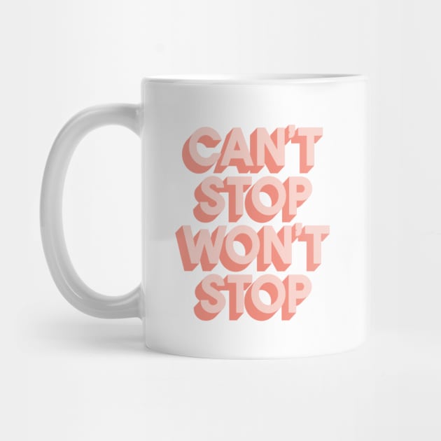 Can't Stop Won't Stop by MotivatedType